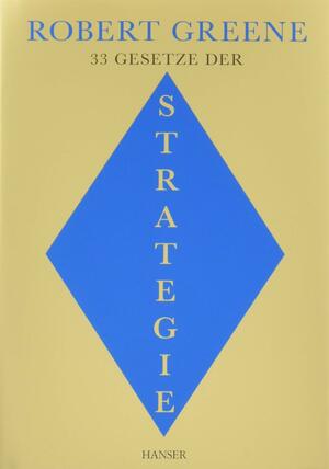 33 Gesetze der Strategie: Kompaktausgabe by Robert Greene