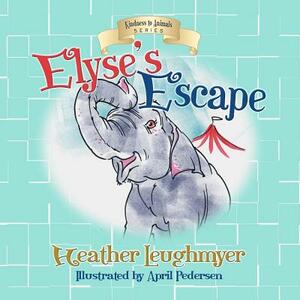 Elyse's Escape by Heather Leughmyer