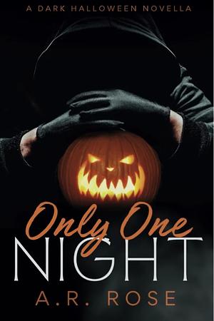 Only One Night by A.R. Rose