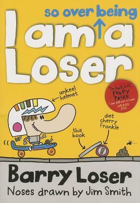 I Am So Over Being a Loser by Jim Smith