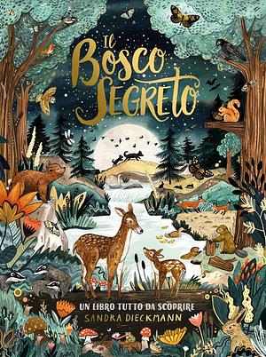 Il bosco segreto by Sandra Dieckmann