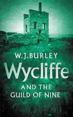 Wycliffe and the Guild of Nine by W. J. Burley