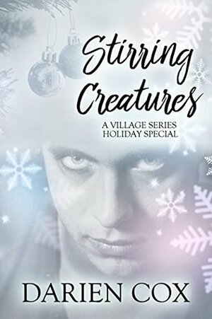 Stirring Creatures: Holiday Special by Darien Cox