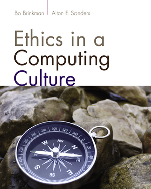 Ethics in a Computing Culture by Alton F. Sanders, William John Brinkman