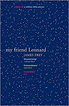 My Friend Leonard by James Frey