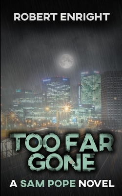 Too Far Gone by Robert Enright