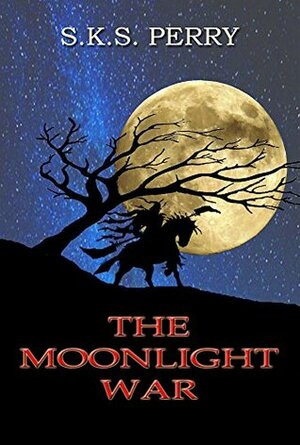 The Moonlight War by S.K.S. Perry