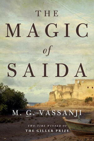The Magic of Saida by M.G. Vassanji
