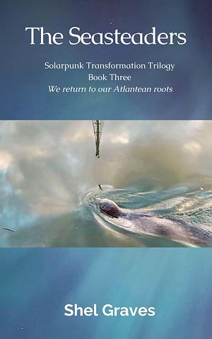 The Seasteaders by Shel Graves