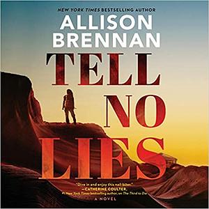 Tell No Lies by Allison Brennan