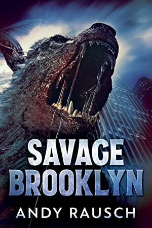 Savage Brooklyn by Andy Rausch