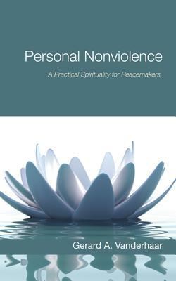 Personal Nonviolence by Gerard Vanderhaar
