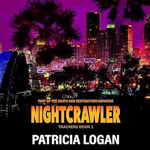 Nightcrawler by Patricia Logan