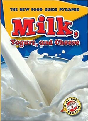 Milk, Yogurt, and Cheese by Emily K. Green