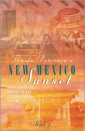 New Mexico Sunset by Tracie Peterson