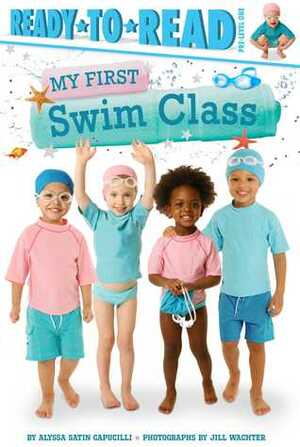 My First Swim Class by Alyssa Satin Capucilli, Jill Wachter
