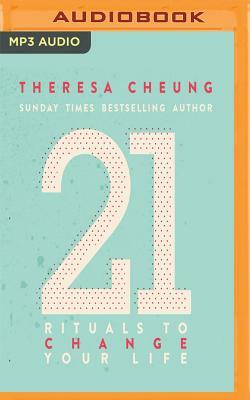 21 Rituals to Change Your Life by Theresa Cheung