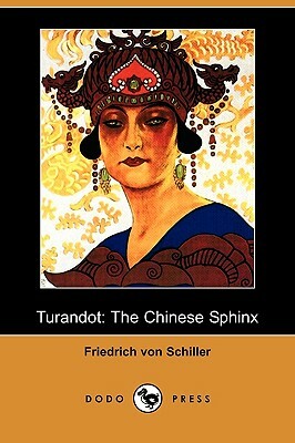 Turandot: The Chinese Sphinx by Friedrich Schiller