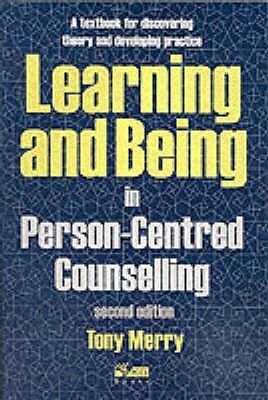 Learning and Being in Person-Centred Counselling by Bob Lusty, Tony Merry