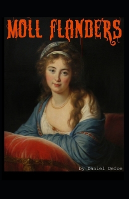 Moll Flanders Illustrated by Daniel Defoe