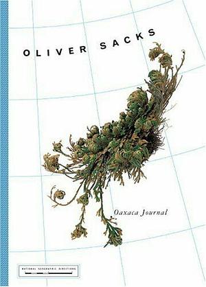 Oaxaca Journal by Oliver Sacks