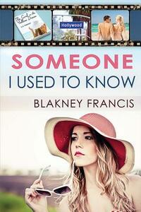 Someone I Used to Know by Blakney Francis