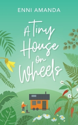 A Tiny House on Wheels by Enni Amanda