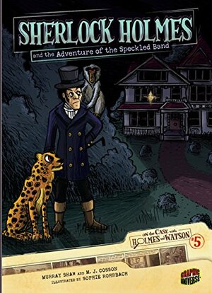 Sherlock Holmes and the Adventure of the Speckled Band by Murray Shaw, M.J. Cosson