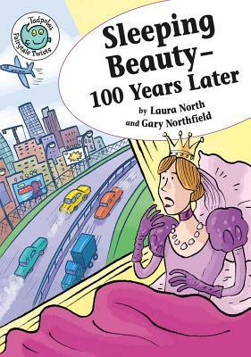 Sleeping Beauty - 100 Years Later by Laura North, Gary Northfield