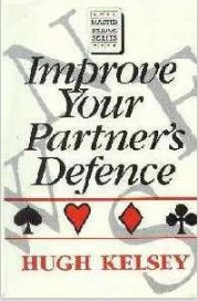 Improve Your Partner's Defence by Hugh Walter Kelsey