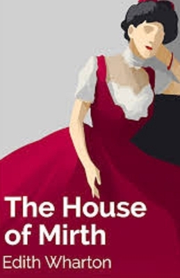 The House of Mirth Illustrated by Edith Wharton