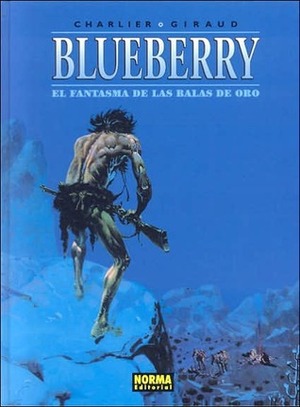 Blueberry: El fantasma de las balas de oro by Jean-Michel Charlier