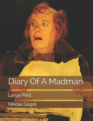 Diary Of A Madman: Large Print by Nikolai Gogol