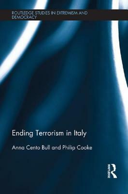 Ending Terrorism in Italy by Anna Cento Bull, Philip Cooke