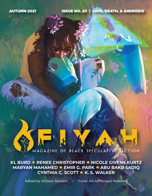 FIYAH Magazine of Black Speculative Fiction Issue #20: Love, Death, and Androids by DaVaun Sanders