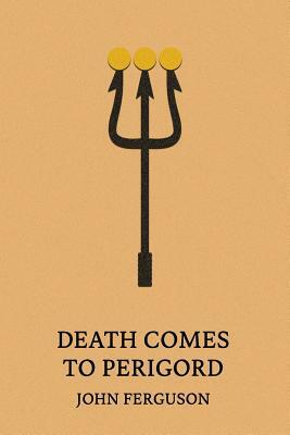 Death Comes to Perigord by John Ferguson