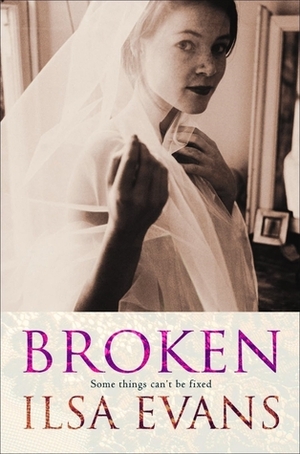 Broken by Ilsa Evans