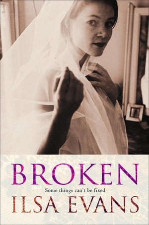 Broken by Ilsa Evans