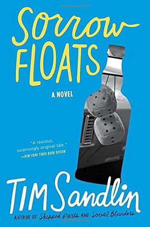 Sorrow Floats: A Novel by Tim Sandlin, Tim Sandlin