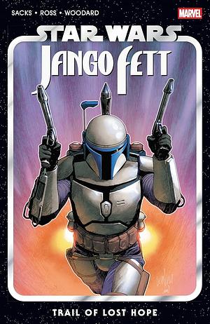 Star Wars: Jango Fett - Trail of Lost Hope by Ethan Sacks, Ethan Sacks