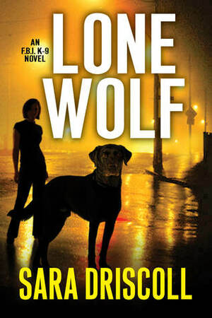Lone Wolf by Sara Driscoll, Jen J. Danna, Ann Vanderlaan