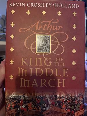 King Of the Middle March by Kevin Crossley-Holland