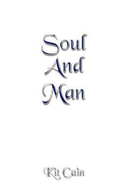 Soul And Man by Kit Cain