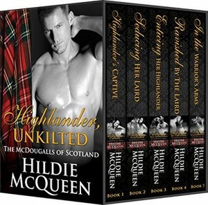 Highlander Unkilted, The Entire McDougalls Series: The McDougalls of Scotland by Hildie McQueen