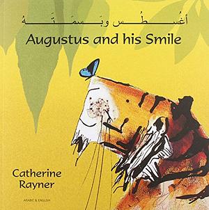 Augustus and His Smile by Na'ima B. Robert, Catherine Rayner