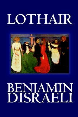 Lothair by Benjamin Disraeli