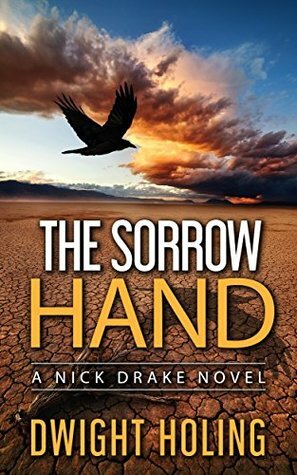 The Sorrow Hand (Nick Drake, #1) by Dwight Holing