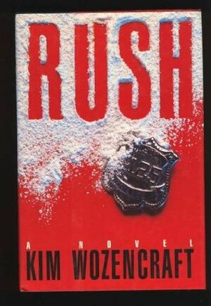 Rush by Kim Wozencraft