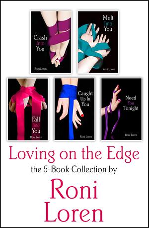 Loving On the Edge 5-Book Collection: Crash Into You, Melt Into You, Fall Into You, Caught Up In You, Need You Tonight by Roni Loren