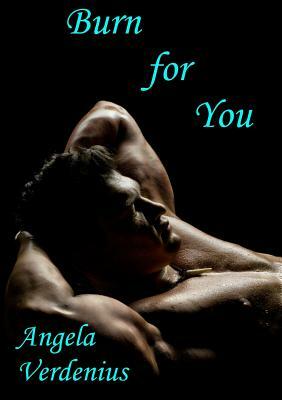 Burn for You by Angela Verdenius